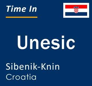 Current local time in Unesic, Sibenik-Knin, Croatia