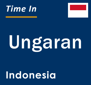 Current local time in Ungaran, Indonesia
