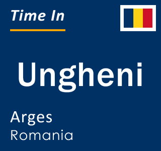 Current local time in Ungheni, Arges, Romania