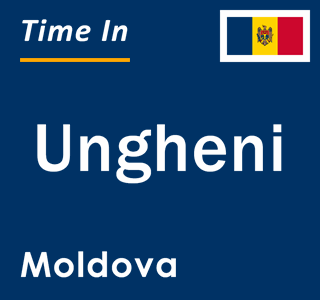 Current local time in Ungheni, Moldova