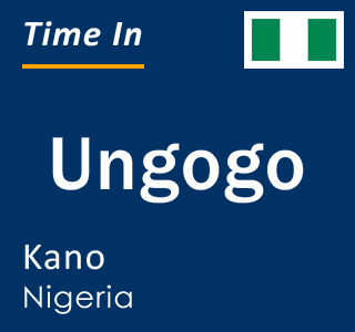 Current local time in Ungogo, Kano, Nigeria