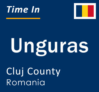 Current local time in Unguras, Cluj County, Romania
