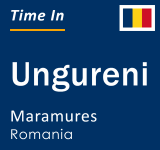 Current local time in Ungureni, Maramures, Romania