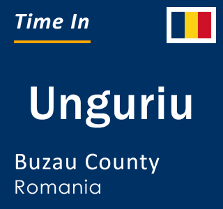 Current local time in Unguriu, Buzau County, Romania