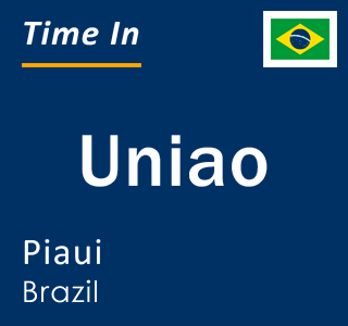 Current local time in Uniao, Piaui, Brazil