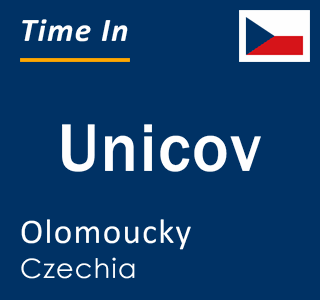 Current local time in Unicov, Olomoucky, Czechia