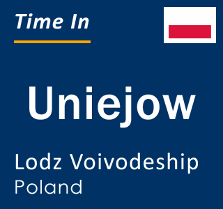 Current local time in Uniejow, Lodz Voivodeship, Poland