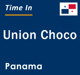 Current local time in Union Choco, Panama
