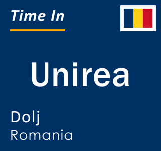 Current local time in Unirea, Dolj, Romania