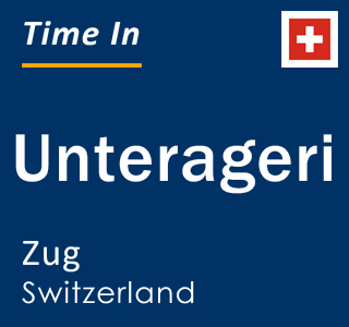 Current local time in Unterageri, Zug, Switzerland