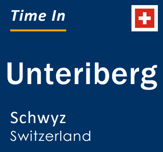 Current local time in Unteriberg, Schwyz, Switzerland