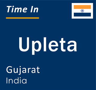 Current local time in Upleta, Gujarat, India