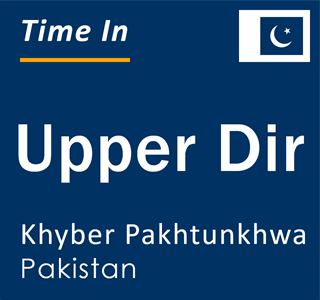 Current local time in Upper Dir, Khyber Pakhtunkhwa, Pakistan