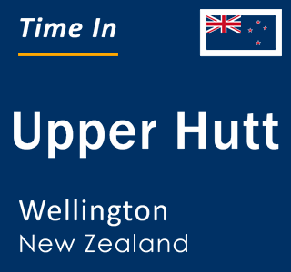 Current time in Upper Hutt, Wellington, New Zealand