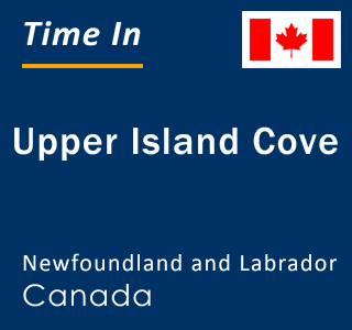 Current local time in Upper Island Cove, Newfoundland and Labrador, Canada