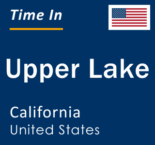 Current local time in Upper Lake, California, United States
