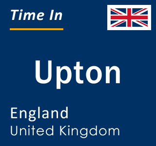 Current local time in Upton, England, United Kingdom