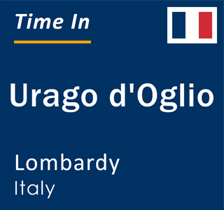 Current local time in Urago d'Oglio, Lombardy, Italy