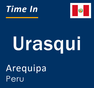 Current local time in Urasqui, Arequipa, Peru