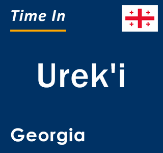 Current local time in Urek'i, Georgia