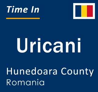 Current local time in Uricani, Hunedoara County, Romania