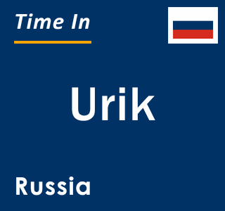 Current local time in Urik, Russia