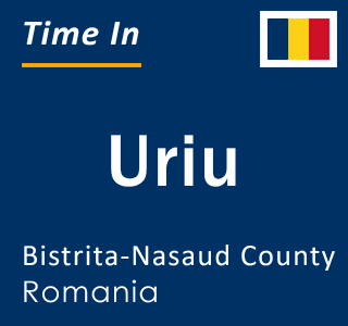 Current local time in Uriu, Bistrita-Nasaud County, Romania