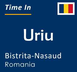 Current local time in Uriu, Bistrita-Nasaud, Romania