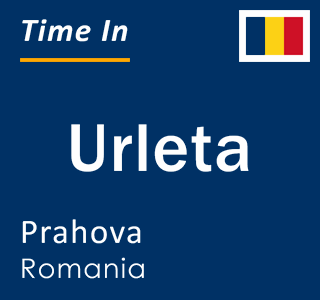 Current local time in Urleta, Prahova, Romania