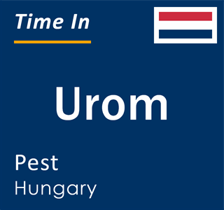 Current local time in Urom, Pest, Hungary