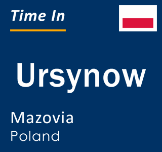 Current local time in Ursynow, Mazovia, Poland