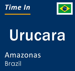 Current local time in Urucara, Amazonas, Brazil