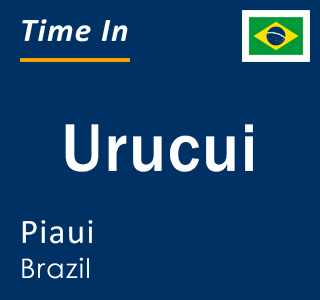 Current local time in Urucui, Piaui, Brazil