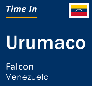 Current local time in Urumaco, Falcon, Venezuela
