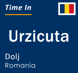 Current local time in Urzicuta, Dolj, Romania