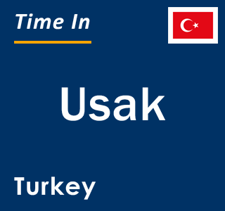 Current local time in Usak, Turkey