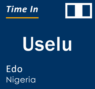 Current local time in Uselu, Edo, Nigeria