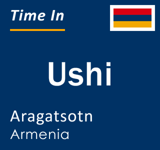 Current local time in Ushi, Aragatsotn, Armenia