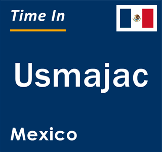 Current local time in Usmajac, Mexico