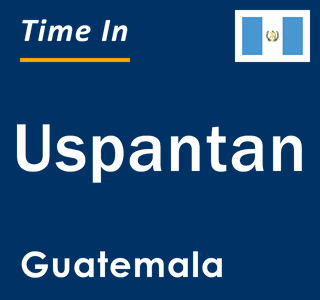 Current local time in Uspantan, Guatemala