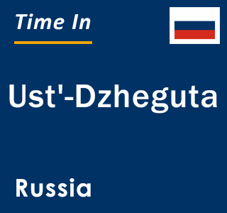 Current local time in Ust'-Dzheguta, Russia