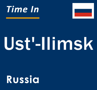 Current local time in Ust'-Ilimsk, Russia