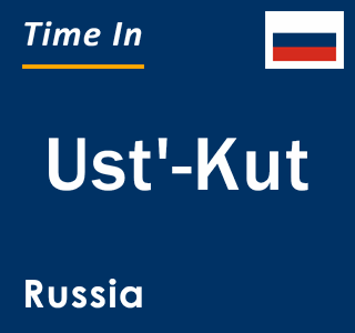 Current local time in Ust'-Kut, Russia