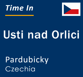 Current local time in Usti nad Orlici, Pardubicky, Czechia