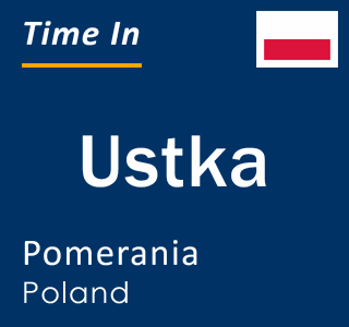 Current local time in Ustka, Pomerania, Poland