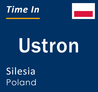 Current local time in Ustron, Silesia, Poland