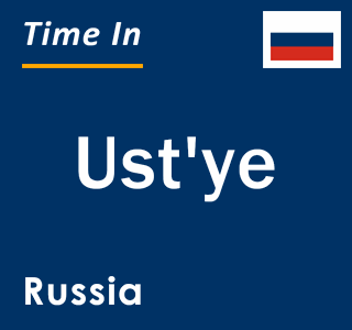 Current local time in Ust'ye, Russia