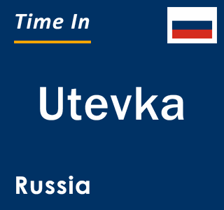 Current local time in Utevka, Russia