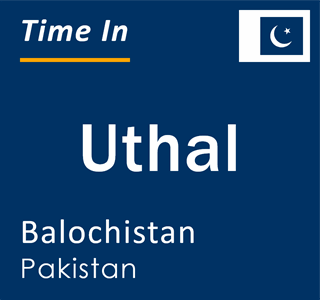 Current local time in Uthal, Balochistan, Pakistan