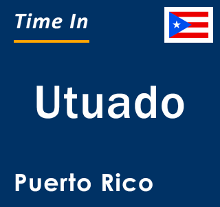 Current local time in Utuado, Puerto Rico